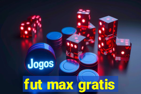 fut max gratis